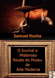 Baixar O INCRÍVEL E MISTERIOSO ROUBO DO MUSEU DE ARTE MODERNA: Detetive Antero e o famoso caso do roubo das telas de… pdf, epub, eBook