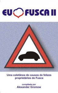 Baixar EU AMO FUSCA II: Uma colet&acirc;nea de causos de felizes propriet&aacute;rios de Fusca. pdf, epub, eBook