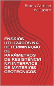 Baixar ENSAIOS UTILIZADOS NA DETERMINA&Ccedil;&Atilde;O DE PAR&Acirc;METROS DE RESIST&Ecirc;NCIA NA INTERFACE DE MATERIAIS GEOT&Eacute;CNICOS pdf, epub, eBook