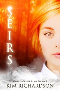Baixar Seirs (Guardiões de Alma Livro 5) pdf, epub, eBook