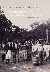 Baixar Da escravidão ao trabalho livre – Brasil, 1550-1900 pdf, epub, eBook