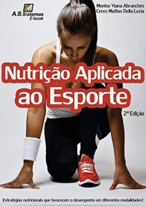 Baixar Nutri&ccedil;&atilde;o Aplicada ao Esporte: Estrategias nutricionais que favorecem o desempenho em diferentes modalidades pdf, epub, eBook