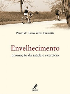 Baixar Envelhecimento, Promo&ccedil;&atilde;o da Sa&uacute;de e Exerc&iacute;cio: Bases Te&oacute;ricas e Metodol&oacute;gicas pdf, epub, eBook