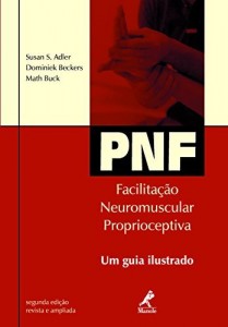 Baixar PNF. Facilita&ccedil;&atilde;o Neuromuscular Proprioceptiva pdf, epub, eBook