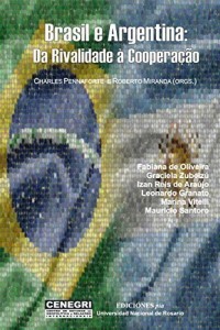 Baixar Brasil e a Argentina: da Rivalidade &agrave; Coopera&ccedil;&atilde;o pdf, epub, eBook