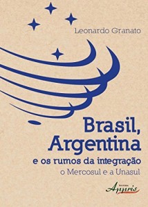Baixar Brasil, Argentina e os Rumos da Integra&ccedil;&atilde;o: o Mercosul e a Unasul pdf, epub, eBook