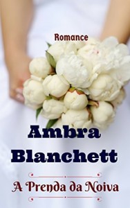 Baixar A Prenda da Noiva: Romance pdf, epub, eBook