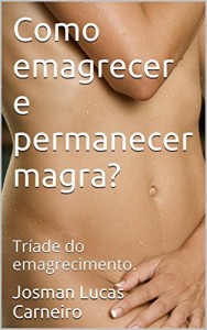 Baixar Como emagrecer e permanecer magra?: Tríade do emagrecimento. pdf, epub, eBook