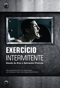 Baixar Exerc&iacute;cio Intermitente: Estado da arte e aplica&ccedil;&otilde;es pr&aacute;ticas pdf, epub, eBook