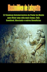 Baixar 13 Técnicas Extraterrestres do Poder da Mente para Viver uma vida mais longa, Feliz, Saudável, Abastada e outros… pdf, epub, eBook