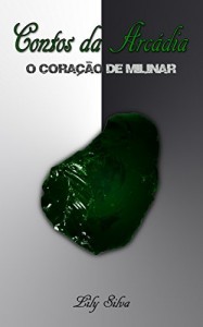Baixar Contos da Arcádia: O Coração de Milinar pdf, epub, eBook