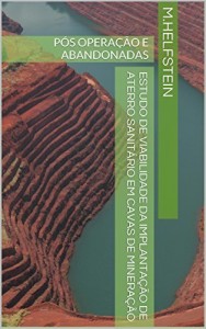 Baixar Estudo de viabilidade da implantação de aterro sanitário em cavas de mineração: PÓS OPERAÇÃO E ABANDONADAS pdf, epub, eBook