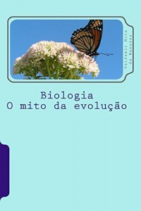 Baixar Biologia – O mito da Evolução pdf, epub, eBook