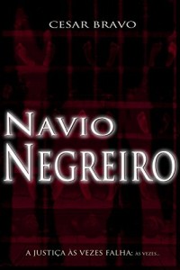 Baixar Navio Negreiro: A Justiça às vezes falha; às vezes… pdf, epub, eBook