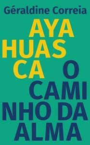 Baixar Ayahuasca: O caminho da alma pdf, epub, eBook