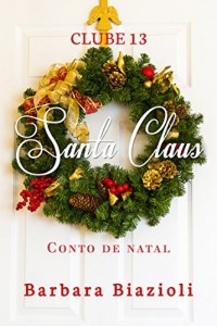 Baixar Santa Claus: Livro 2,5 (Série Clube 13) pdf, epub, eBook