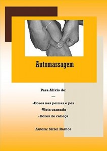 Baixar Automassagem: Para alívio de estresse, tensão nos braços e pernas,  dores de cabeça e vista cansada pdf, epub, eBook
