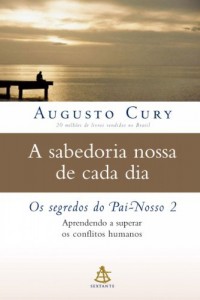 Baixar A sabedoria nossa de cada dia: Os segredos do Pai-Nosso 2 pdf, epub, eBook