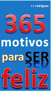 Baixar 365 Motivos para ser feliz: Frases motivacionais para todos os seus dias pdf, epub, eBook