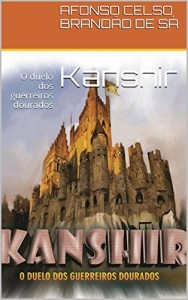 Baixar Kanshir: O duelo dos guerreiros dourados pdf, epub, eBook
