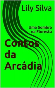 Baixar Contos da Arcádia: Uma Sombra na Floresta pdf, epub, eBook