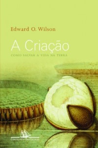 Baixar A Criação – Como Salvar a Vida na Terra pdf, epub, eBook