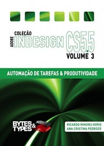 Baixar Coleção Adobe InDesign CS5.5 – Automação de Tarefas & Produtividade pdf, epub, eBook