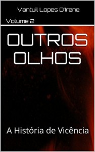 Baixar Outros Olhos: A Hist&oacute;ria de Vic&ecirc;ncia pdf, epub, eBook
