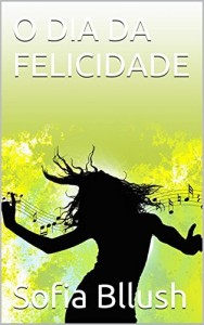 Baixar O DIA DA FELICIDADE pdf, epub, eBook