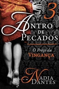 Baixar Antro de Pecados #3: O Pre&ccedil;o da Vingan&ccedil;a pdf, epub, eBook