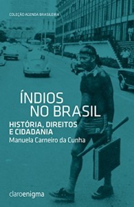 Baixar Índios no Brasil – História, direitos e cidadania pdf, epub, eBook