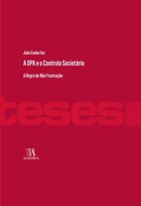 Baixar A OPA e o Controlo Societário – A Regra de Não Frustração pdf, epub, eBook