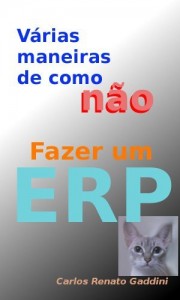 Baixar Varias Maneiras de Como Nao Fazer um ERP: Administre seu desenvolvimento para fugir de armadilhas pdf, epub, eBook