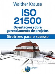Baixar ISO 21500 Orienta&ccedil;&otilde;es sobre gerenciamento de projetos: diretrizes para o sucesso pdf, epub, eBook