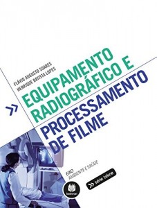 Baixar Equipamento Radiogr&aacute;fico e Processamento de Filme (Tekne) pdf, epub, eBook