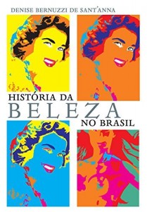 Baixar História da beleza no Brasil pdf, epub, eBook