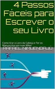 Baixar 4 Passos F&aacute;ceis para Escrever o seu Livro: Como tirar o Livro da Cabe&ccedil;a e Ter os Manuscritos em suas M&atilde;os pdf, epub, eBook