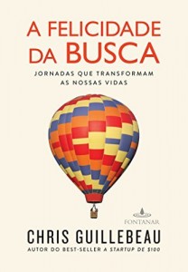 Baixar A felicidade da busca – Jornadas que transformam as nossas vidas pdf, epub, eBook