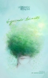 Baixar Seguindo Adiante: Pref&aacute;cio Dr. S&eacute;rgio Bighetti pdf, epub, eBook