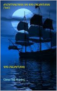 Baixar AVENTUREIROS DO RIO ENCANTADO                                 (Vol 1): RIO ENCANTADO pdf, epub, eBook