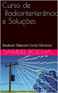 Baixar Curso de Radiointerferência Casos e Soluções: Studium Telecom Livros Técnicos pdf, epub, eBook