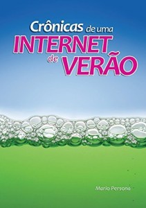 Baixar Cr&ocirc;nicas De Uma Internet De Ver&atilde;o pdf, epub, eBook