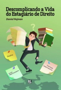 Baixar Descomplicando a vida do estagi&aacute;rio de direito: Desafios, Orienta&ccedil;&otilde;es Comportamentais  e Dicas Profissionais pdf, epub, eBook