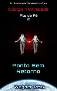 Baixar Ato de F&eacute; – 2 – Ponto Sem Retorno (C&oacute;digo 7 Infinidade) pdf, epub, eBook
