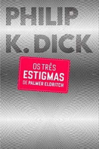 Baixar Os Tr&ecirc;s Estigmas de Palmer Eldritch pdf, epub, eBook