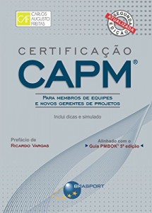 Baixar Certificação CAPM® – Para Membros de Equipes e Novos Gerentes de Projetos: Inclui dicas e simulados pdf, epub, eBook