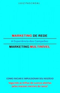 Baixar A EXPERIÊNCIA DOS CAMPEÕES: MARKETING DE REDE/MARKETING MULTINIVEL pdf, epub, eBook