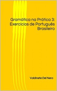 Baixar Gramática na Prática 3: Exercícios de Português Brasileiro pdf, epub, eBook