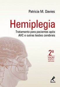 Baixar Hemiplegia: Tratamento para Pacientes ap&oacute;s AVC e Outras Les&otilde;es Cerebrais pdf, epub, eBook