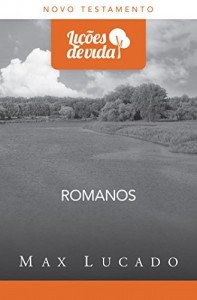 Baixar Romanos – O grande projeto de Deus (Coleção Lições de vida) pdf, epub, eBook